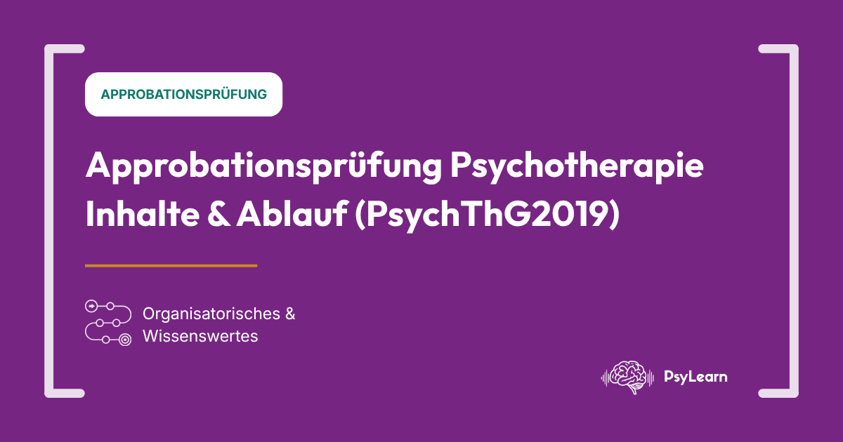 Approbationsprüfung Psychotherapie: Ablauf und Inhalte nach PsychThG 2019