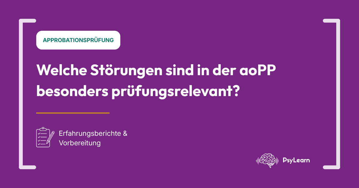 Welche Störungen sind in der aoPP besonders prüfungsrelevant?